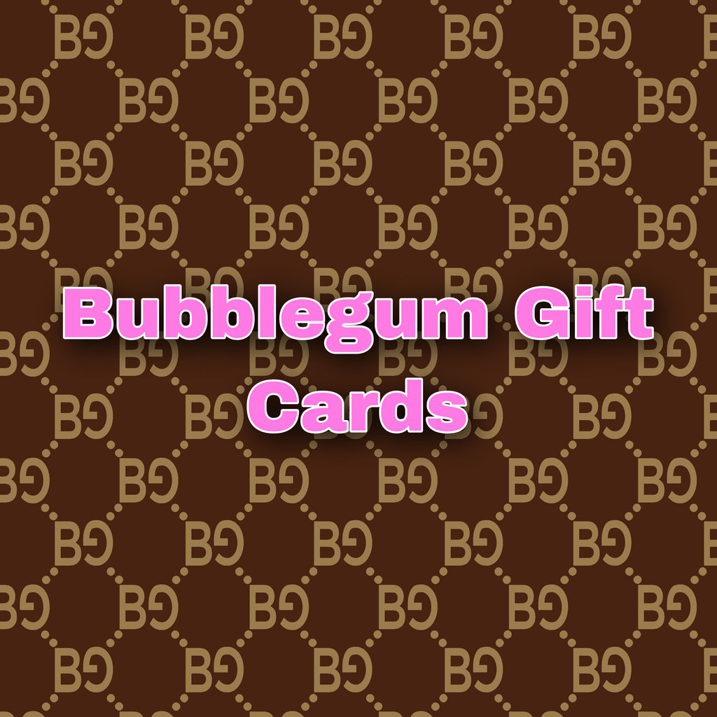Bubblegum gift cards!!! Giftcard - Bikinis, Monokinis, skirt sets, and apparel inspired by strippers - Bubblegum The Brand